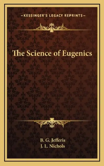 The Science of Eugenics by B. G. Jefferis, J. L. Nichols