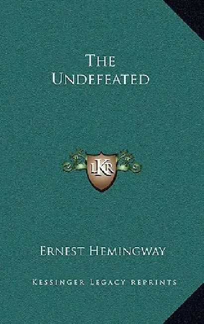 The Undefeated by Ernest Hemingway