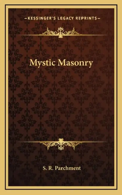 Mystic Masonry by S. R. Parchment