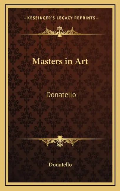 Masters in Art: Donatello by Donatello