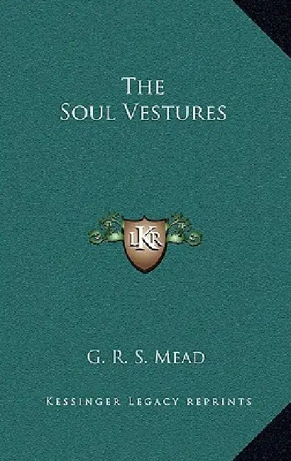 The Soul Vestures by G. R. S. Mead