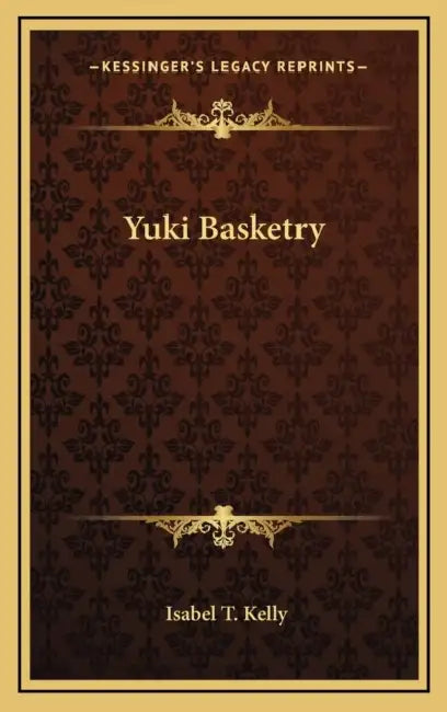 Yuki Basketry by Isabel T. Kelly
