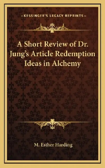 A Short Review of Dr. Jung's Article Redemption Ideas in Alchemy by M. Esther Harding
