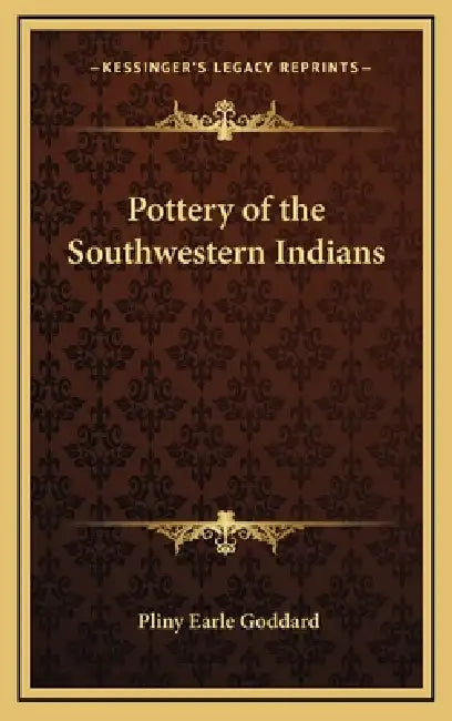 Pottery of the Southwestern Indians by Pliny Earle Goddard