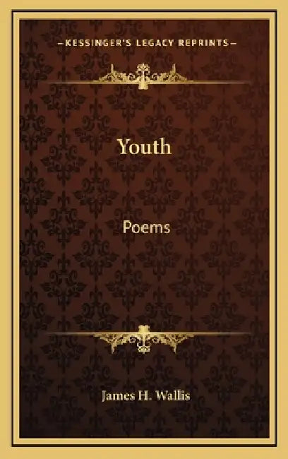 Youth: Poems by James H. Wallis