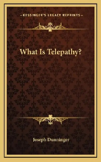 What Is Telepathy? by Joseph Dunninger