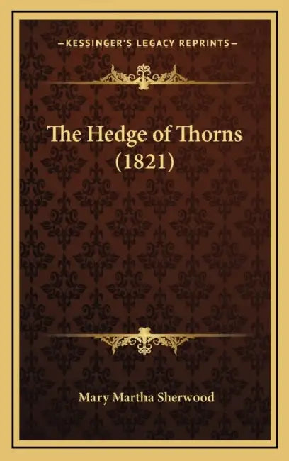 The Hedge of Thorns (1821) by Mary Martha Sherwood