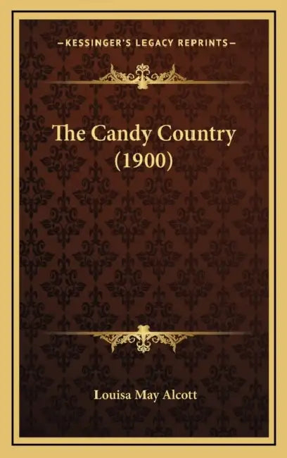 The Candy Country (1900) by Louisa May Alcott
