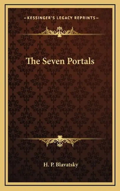 The Seven Portals by Blavatsky, Helena Petrovna