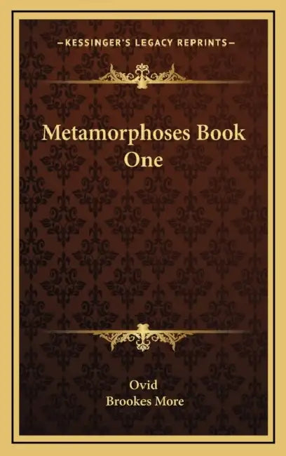 Metamorphoses Book One by Ovid, Brookes More