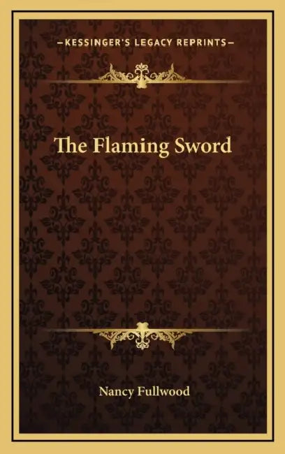 The Flaming Sword by Nancy Fullwood