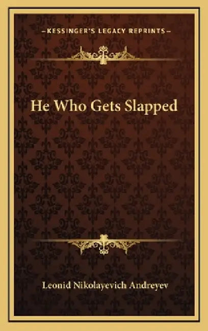 He Who Gets Slapped by Leonid Nikolayevich Andreyev