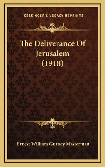 The Deliverance Of Jerusalem (1918) by Ernest William Gurney Masterman