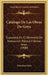 Catalogo De Las Obras De Goya: Expuestas En El Ministerio De Instruccion Publica Y Bellas Artes (1900) by Francisco Goya