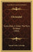 Christabel: Kubla Khan, A Vision; The Pains Of Sleep (1816) by Samuel Taylor Coleridge