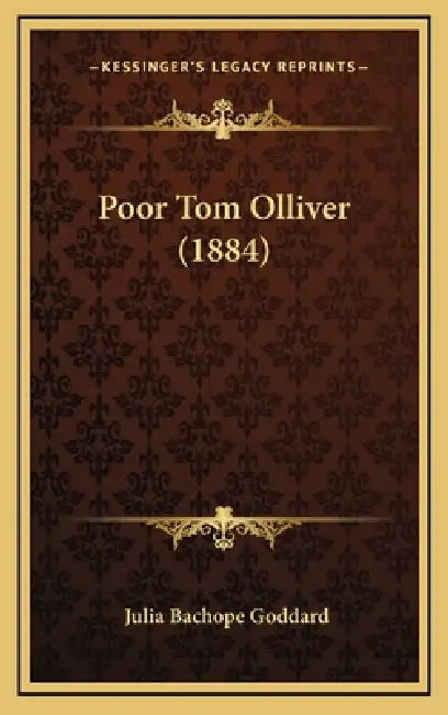 Poor Tom Olliver (1884) by Julia Bachope Goddard