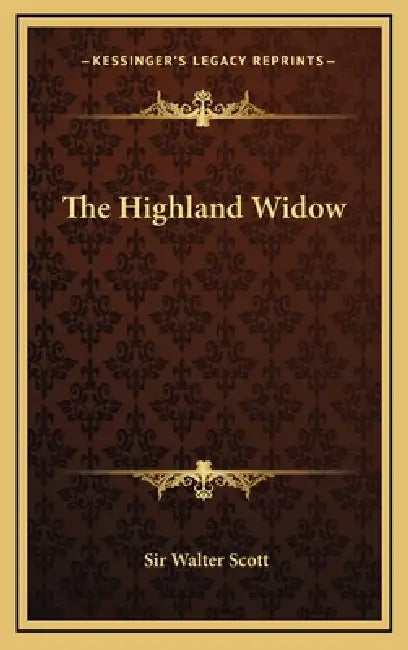 The Highland Widow by Walter Scott