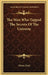 The Man Who Tapped The Secrets Of The Universe by Glenn Clark