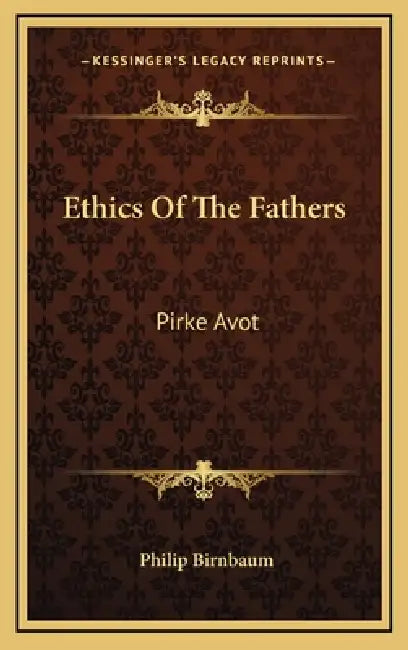 Ethics Of The Fathers: Pirke Avot by Philip Birnbaum