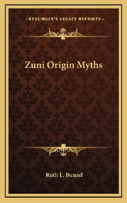 Zuni Origin Myths by Ruth L. Bunzel