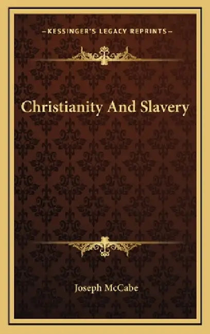 Christianity And Slavery by Joseph McCabe
