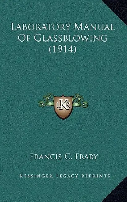 Laboratory Manual Of Glassblowing (1914) by Francis C. Frary