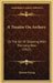 A Treatise On Archery: Or The Art Of Shooting With The Long Bow (1822) by Thomas Waring