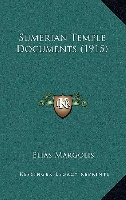 Sumerian Temple Documents (1915) by Elias Margolis