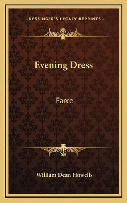 Evening Dress: Farce by William Dean Howells