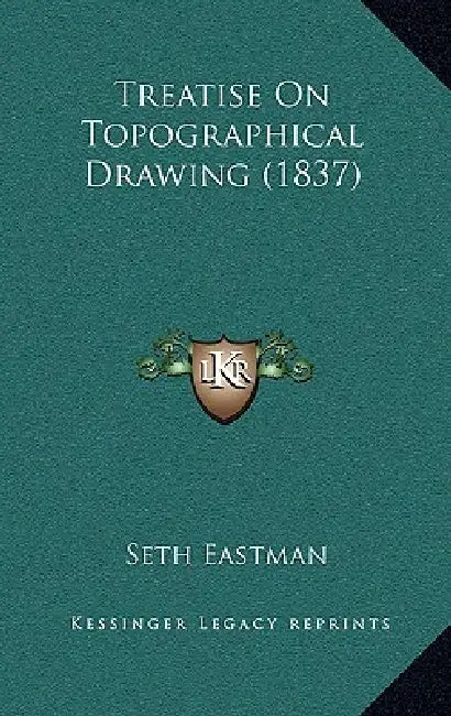 Treatise On Topographical Drawing (1837) by Seth Eastman