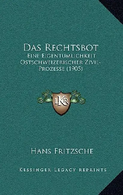Das Rechtsbot: Eine Eigentumlichkeit Ostschweizerischer Zivil-Prozesse (1905) by Hans Fritzsche