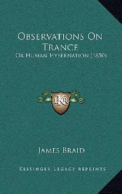 Observations On Trance: Or Human Hybernation (1850) by James Braid