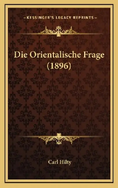 Die Orientalische Frage (1896) by Carl Hilty