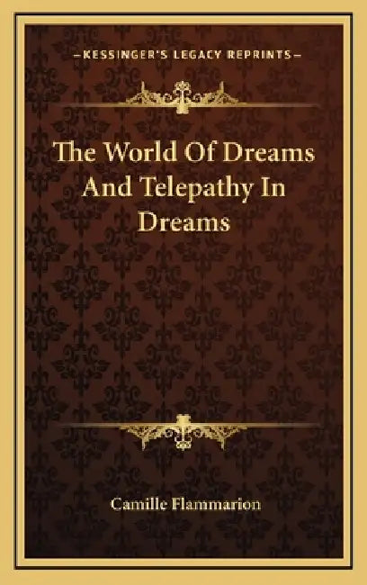 The World Of Dreams And Telepathy In Dreams by Camille Flammarion