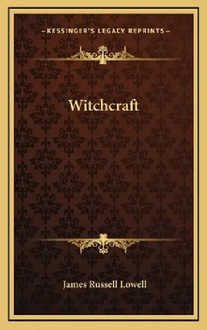 Witchcraft by James Russell Lowell