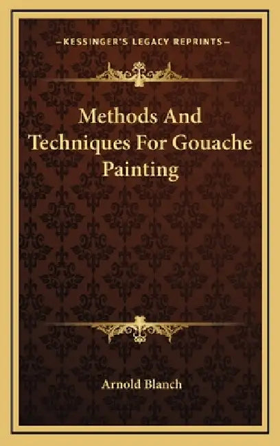 Methods And Techniques For Gouache Painting by Arnold Blanch