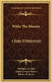 With The Master: A Book Of Meditations by Philippe Vernier, Edith Lovejoy Pierce, Rufus M. Jones