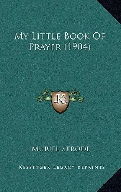 My Little Book Of Prayer (1904) by Muriel Strode