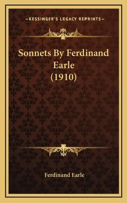 Sonnets By Ferdinand Earle (1910) by Ferdinand Earle
