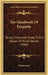 The Handbook Of Etiquette: Being A Complete Guide To The Usages Of Polite Society (1860) by Anonymous
