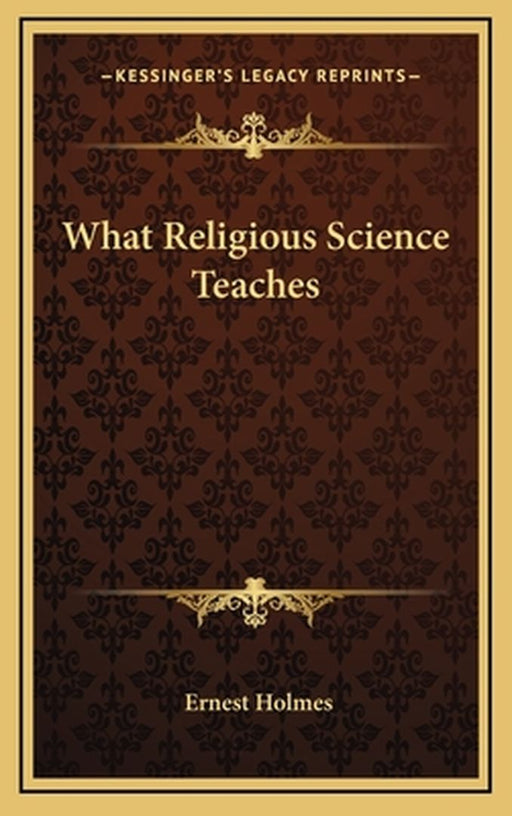 What Religious Science Teaches by 