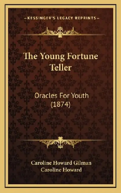 The Young Fortune Teller: Oracles For Youth (1874) by Caroline Howard Gilman, Caroline Howard