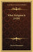 What Religion Is (1920) by Bernard Bosanquet