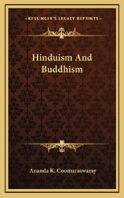 Hinduism And Buddhism by Ananda K. Coomaraswamy
