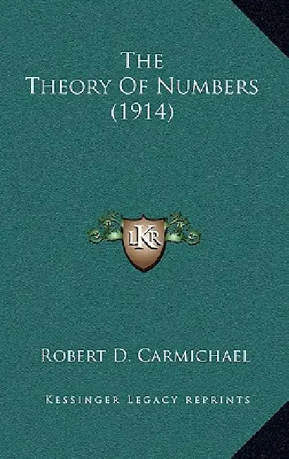 The Theory Of Numbers (1914) by Robert D. Carmichael