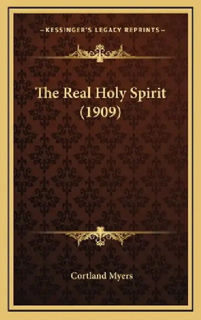 The Real Holy Spirit (1909) by Cortland Myers