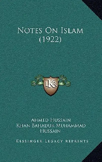 Notes On Islam (1922) by Ahmed Hussain, Khan Bahadur Muhammad Hussain