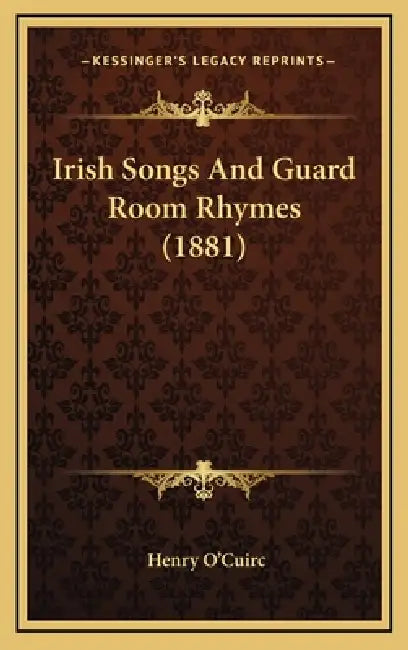 Irish Songs And Guard Room Rhymes (1881) by Henry O'Cuirc