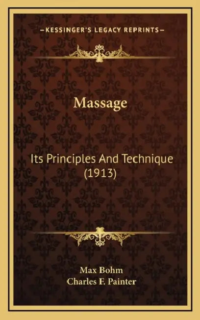 Massage: Its Principles And Technique (1913) by Max Bohm, Charles F. Painter