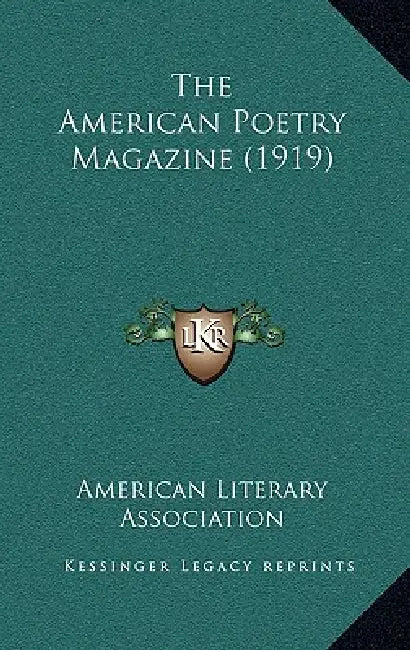 The American Poetry Magazine (1919) by American Literary Association